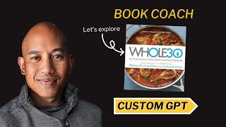 Book Coach GPT  The Whole30 The 30Day Guide To Total Health and Food Freedom [upl. by Tellford]