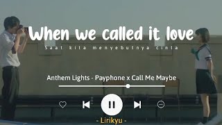 Payphone x Call Me Maybe  Anthem Light Mashup Lyrics Terjemahan Im at a payphone [upl. by Eran]