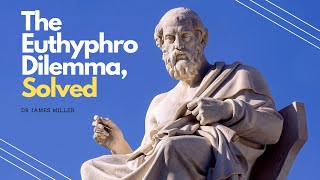 The Euthyphro Dilemma Solved [upl. by Iruam]