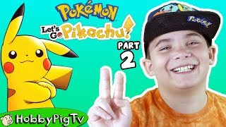 NEW Lets Go Pikachu Part 2 Pokemon Game with HobbyPig [upl. by Valdes748]