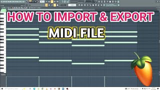 How To Import amp Export Midi File In FL Studio  Midi File Ko Kaise Import amp Export Kare [upl. by Nonnair669]