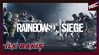 Tom Clancys Rainbow Six Siege Canlı İlk Bakış First Look  RecLast [upl. by Nagaek]