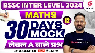 BSSC Inter Level Maths  Bihar SSC Inter Level Maths Mock Test  BSSC Inter Level Maths Yogesh Sir [upl. by Janaye]