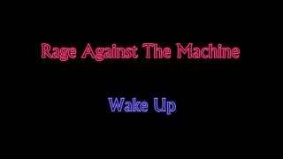 Rage Against The Machine  Wake Up [upl. by Assille]