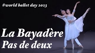 【World ballet day】 ラ・バヤデールよりパドドゥ フル映像 ｜La Bayadère  Pas de deux （Mao Fujimuro Yoshiaki Nakano） [upl. by Golliner]