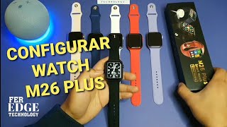 Smartwatch M26 PLUS  CONFIGURACIÓN EN ESPAÑOL [upl. by Annaili]