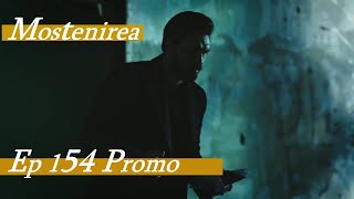 MOSTENIREA Ep 154 Promo Sub Romana [upl. by Farrica]