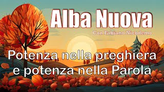 Alba Nuova  Potenza nella preghiera e nella Parola [upl. by Lance]