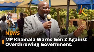 MP Titus Khamala Warns Gen Z Against Overthrowing Government [upl. by Itnaihc899]