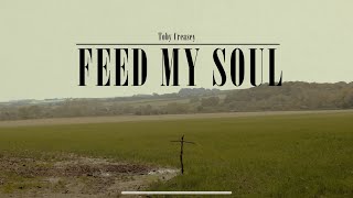 Toby Creasey  Feed My Soul Official Lyric Video [upl. by Onitsirc]