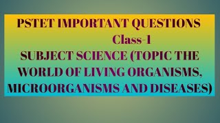 PSTET 2024Important Questions OF Science Topic  The World OF Living Organisms Microorganisms [upl. by Akerdnahs936]