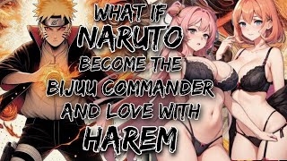 What If Naruto Become The Bijuu Commander And Love with harem [upl. by Kred]