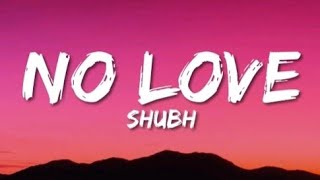 Shubh  No Love Lyrics  Eda Ni Chlde Pyar Soniye  New Punjabi Song 2022 [upl. by Dahlstrom536]