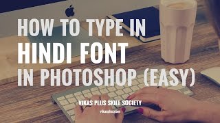 How to Type in Hindi Font in Photoshop Easy Tutorial in Hindi by Vikas Plus [upl. by Rakabuba155]