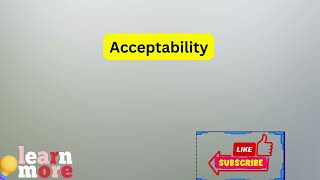 How to Pronounce Acceptability [upl. by Ninette]