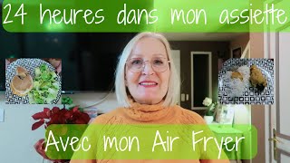 24 heures dans mon assiette avec mon Air Fryer [upl. by Ehsiom409]