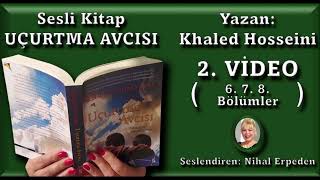 Uçurtma Avcısı  Seslendiren Nihal Erpeden  2 Video 6 7 8 bölümler [upl. by Erialc632]