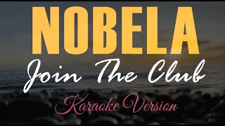 NOBELA  Join The Club  HD Karaoke [upl. by Bat]