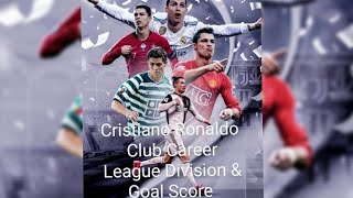 Cristiano Ronaldo Club Career  League Division amp Goal Score  New Present Club  New Video 2024 [upl. by Suelo]