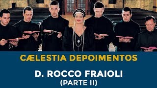 Depoimento D Rocco Fraioli  Cælestia  Fortuna [upl. by Jeth]