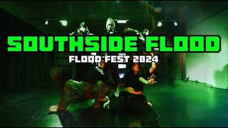 Southside Flood  Flood Fest 2024 [upl. by Tilagram74]