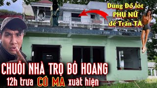 Thình Lình 12h Giờ Trưa Vào Nhà Trọ Hoang bị quotMA NHÁTquot Phát Hiện Điều Ớn Óc Ai Cũng Muốn Tránh Xa [upl. by Doughty]