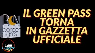 IL GREEN PASS TORNA IN GAZZETTA UFFICIALE  1 Minute News [upl. by Airtemed168]