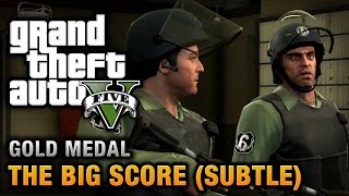 GTA V  Mission  The Big Score Subtle Approach Gameplay Guide [upl. by Yeneffit614]