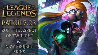 League of Legends Patch 723  Zoe Overcharge and new Project skins [upl. by Lukash]