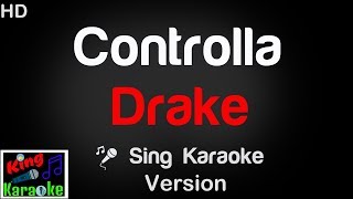 🎤 Drake  Controlla Karaoke Version  King Of Karaoke [upl. by Peedsaj866]