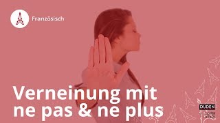 Verneinung mit ne pas und ne plus – Französich  Duden Learnattack [upl. by Cherey290]