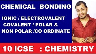 Class 10 CHEMICAL BONDING  Ionic Electrovalent Bonding  Covalent Bonding  Polar and Non Polar [upl. by Aelegna]