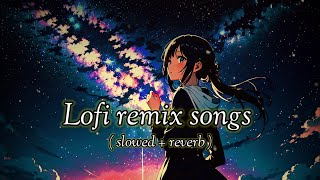 Lofi english remix songs  slowed  reverb [upl. by Ilajna264]