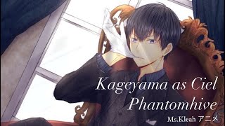 Kageyama as Ciel Phantomhive  23  Kageyama Harem [upl. by Rehprotsirhc]