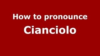 How to pronounce Cianciolo ItalianItaly  PronounceNamescom [upl. by Enyallij952]