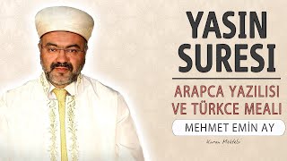 Yasin suresi anlamı dinle Mehmet Emin Ay Yasin suresi arapça yazılışı okunuşu ve meali [upl. by Rozanna]