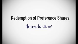 1 Redemption of Preference Shares Introduction [upl. by Kcirdek]