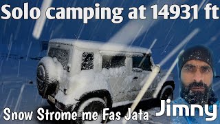 Indias frist Solo Jimny Camping at 14931 ft Risk or Adventure  Ek Taraf ज़िन्दगी Dusri Taraf मौत [upl. by Anitnuahs]