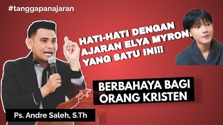 PS ANDRE SALEH  AJARAN ELIA MYRON YANG SATU INI BERBAHAYA BAGI IMAN KRISTEN eliamyron [upl. by Kera]