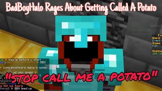 BadBoyHalo Rages About Getting Called A Potato [upl. by Oberstone538]