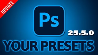 YOUR PRESETS 💥 NEW in PHOTOSHOP UPDATE 2550 [upl. by Quintina]