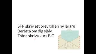 SFI skriva brev Skriv ett brev till en ny lärare Kurs B C Träna till Nationellt prov [upl. by Eiramit]