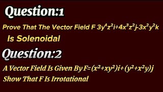 Divergence And Curl Of Vector Field  Prove That The Vector Field Is Solenoidal And Irrotational [upl. by Cecilia]