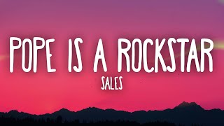 SALES  Pope Is a Rockstar Lyrics  go little rockstar [upl. by Nichy]