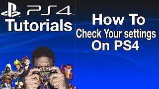 How To Check Your settings On PS4 [upl. by Hsuk576]