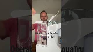 Operating the AquaTru Water Purifier [upl. by Alveta712]