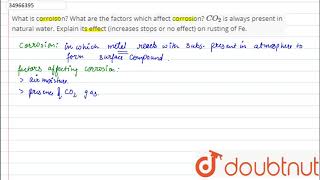 What is corroison What are the factors which affect corrosion CO2 is [upl. by Deden]