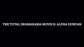 The Total DramaRama Movie II Alpha Duncan Part 1 [upl. by Amandy]