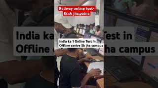 Online Test in Offline Test Railway SK Jha Campus in patna skjhasirpatna rrb railway test alp [upl. by Ydospahr]