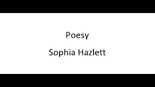 Poesy  Sophia Hazlett [upl. by Range]